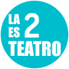 La 2 es Teatro